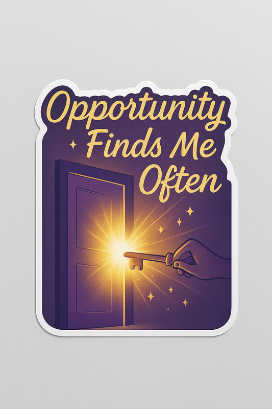 AFFIRMATION STICKER - Opportunity Finds Me Often