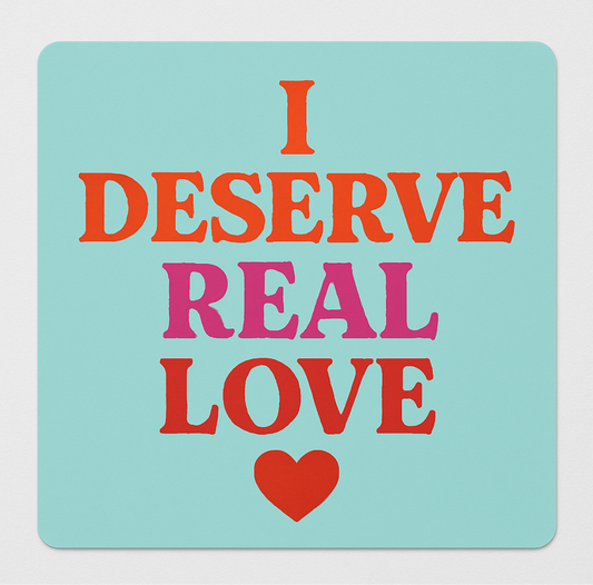 Affirmation Sticker - I Deserve Real Love